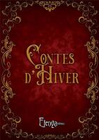 Couverture du livre « Contes d'hiver » de Fabien Clavel et Pierre Brulhet et Sylvie Vannier aux éditions Elenya