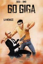 Couverture du livre « 60 giga ; la menace » de Secu et Dino aux éditions Yil