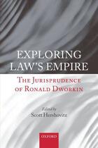 Couverture du livre « Exploring Law's Empire: The Jurisprudence of Ronald Dworkin » de Scott Hershovitz aux éditions Oup Oxford