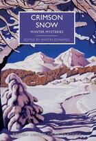 Couverture du livre « CRIMSON SNOW - WINTER MYSTERIES » de Martin Edwards aux éditions British Library