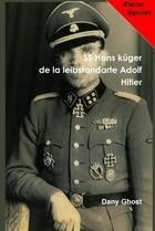 Couverture du livre « Ss hans kruger de la leibstandarte adolf hitler**edition speciale** » de Ghost Dany aux éditions Lulu