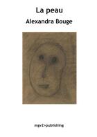 Couverture du livre « La peau » de Alexandra Bouge aux éditions Lulu