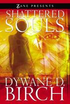 Couverture du livre « Shattered Souls » de Birch Dywane D aux éditions Strebor Books