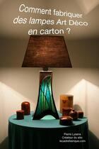 Couverture du livre « Fabriquez une lampe art deco en carton » de Lysens Pierre aux éditions Lulu