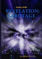 Couverture du livre « Revelation : sabotage » de Daniel Bone aux éditions Lulu