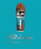 Couverture du livre « Riva Aquarama » de Michael Verdon et Oliver Pilcher aux éditions Assouline