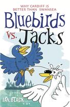 Couverture du livre « Bluebirds vs Jacks & Jacks vs Bluebirds » de Black Ian aux éditions Black & White Publishing