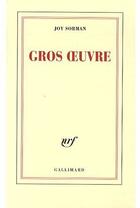 Couverture du livre « Gros oeuvre » de Joy Sorman aux éditions Gallimard