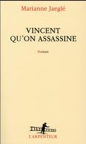 Couverture du livre « Vincent qu'on assassine » de Marianne Jaegle aux éditions Gallimard