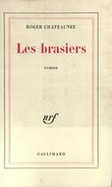 Couverture du livre « Les brasiers » de Roger Chateauneu aux éditions Gallimard