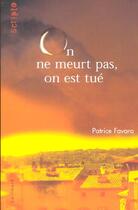 Couverture du livre « On ne meurt pas, on est tué » de Patrice Favaro aux éditions Gallimard-jeunesse