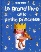 Couverture du livre « Le grand livre de la petite princesse » de Ross Tony aux éditions Gallimard-jeunesse