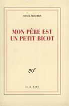 Couverture du livre « Mon père est un petit bicot » de Moumen Sonia aux éditions Gallimard