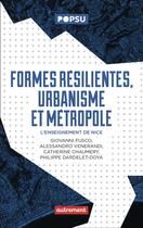 Couverture du livre « Formes résilientes, urbanisme et métropole : L'enseignement de Nice » de Giovanni Fusco et Alessandro Venerandi et Catherine Chaumery et Philippe Dadelet-Doya aux éditions Autrement