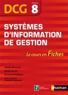 Couverture du livre « Systèmes d'information de gestion ; DCG épreuve 8 ; le cours en fiches » de Isabelle Bournaud aux éditions Nathan