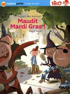 Couverture du livre « Nico : maudit mardi gras ! » de Hubert Ben Kemoun et Regis Faller aux éditions Nathan