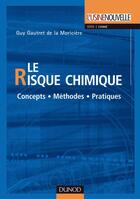 Couverture du livre « Le risque chimique ; concepts, méthodes, pratiques » de Guy Gautret De La Moriciere aux éditions Dunod