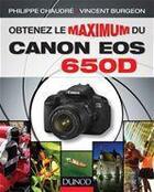 Couverture du livre « Obtenez le maximum du canon EOS 650D » de Burgeon Vincent et Philippe Chaudre aux éditions Dunod