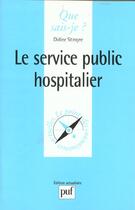 Couverture du livre « Service public hospitalier (le) » de Didier Stingre aux éditions Que Sais-je ?