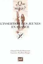 Couverture du livre « L'insertion des jeunes en france (3ed) » de Nicole-Drancourt C aux éditions Que Sais-je ?