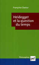 Couverture du livre « Heidegger et la question du temps (4e édition) » de Francoise Dastur aux éditions Presses Universitaires De France