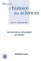 Couverture du livre « Revue d'histoire des sciences 1/2019 autour de la dynamique de leibniz » de  aux éditions Armand Colin