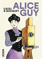 Couverture du livre « Alice Guy » de Jose-Louis Bocquet et Catel aux éditions Casterman