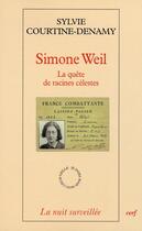 Couverture du livre « Simone Weil - La quête de racines célestes » de Courtine-Denamy Sylv aux éditions Cerf