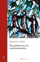Couverture du livre « Des prêtres en vie communautaire » de Emmanuel Gros aux éditions Cerf