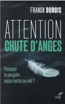 Couverture du livre « Attention chute d'anges : pourquoi le pangolin aussi monte au ciel ? » de Dubois Franck aux éditions Cerf