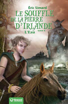 Couverture du livre « Le souffle de la pierre d'Irlande Tome 4 : l'eau » de Eric Simard aux éditions Magnard Jeunesse