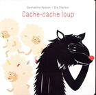 Couverture du livre « Cache cache loup » de Gwendoline Raisson et Ella Charbon aux éditions Ecole Des Loisirs