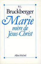 Couverture du livre « Marie, mère de Jésus-Christ » de Bruckberger R L. aux éditions Albin Michel