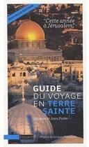 Couverture du livre « Cette année à Jérusalem ; guide du voyage en Terre sainte » de Potin aux éditions Bayard