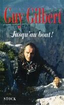 Couverture du livre « Jusqu'au bout » de Guy Gilbert aux éditions Stock