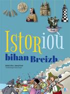 Couverture du livre « Istoriou bihan breizh » de Gwenola Pichard et Michele Guilloux aux éditions Tes
