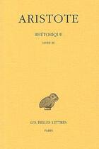 Couverture du livre « Rhétorique Tome 3 ; livre 3 » de Aristote aux éditions Belles Lettres