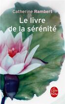 Couverture du livre « Le livre de la sérénité » de Catherine Rambert aux éditions Le Livre De Poche