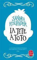 Couverture du livre « La tête à Toto » de Sandra Kollender aux éditions Le Livre De Poche