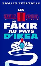 Couverture du livre « Les nouvelles aventures du fakir au pays d'Ikea » de Romain Puertolas aux éditions Le Livre De Poche