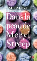 Couverture du livre « Dans la peau de Meryl Streep » de Mia March aux éditions Presses De La Cite