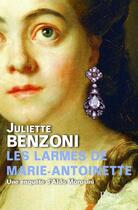 Couverture du livre « Les larmes de Marie-Antoinette » de Juliette Benzoni aux éditions Plon