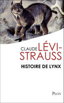 Couverture du livre « Histoire de lynx » de Claude Levi-Strauss aux éditions Plon