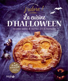 Couverture du livre « J'ADORE ; la cuisine d'halloween » de Vincent Amiel et Claire Payen aux éditions Solar