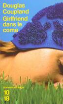 Couverture du livre « Girlfriend dans le coma » de Douglas Coupland aux éditions 10/18