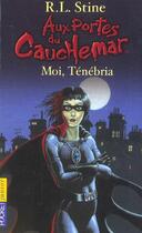 Couverture du livre « Aux portes du cauchemar t.8 ; moi, ténébria » de R. L. Stine aux éditions Pocket Jeunesse