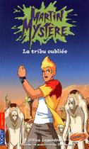 Couverture du livre « Martin mystere - tome 15 la tribu oubliee - vol15 » de Gilles Legardinier aux éditions Pocket Jeunesse