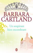 Couverture du livre « Un soupirant bien encombrant » de Barbara Cartland aux éditions J'ai Lu