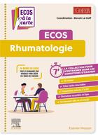 Couverture du livre « ECOS Rhumatologie » de Collectif et Benoit Le Goff aux éditions Elsevier-masson