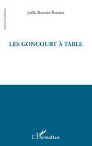 Couverture du livre « Les goncourt à table » de Joelle Bonnin-Ponnier aux éditions Editions L'harmattan